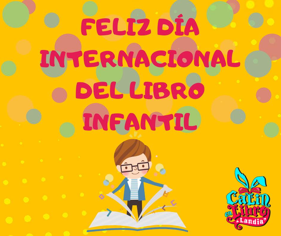 FELIZ DÍA INTERNACIONAL DEL LIBRO INFANTIL
