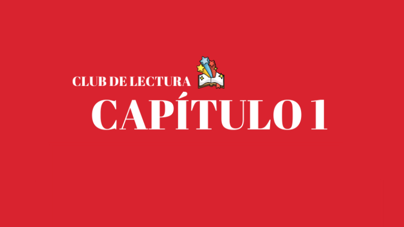 Capítulo 1, el club de lectura virtual en tiempos de cuarentena