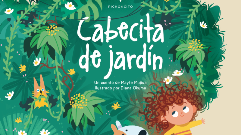 Cabecita de jardín, un maravilloso cuento de Mayte Mujica sobre la libertad y la inocencia