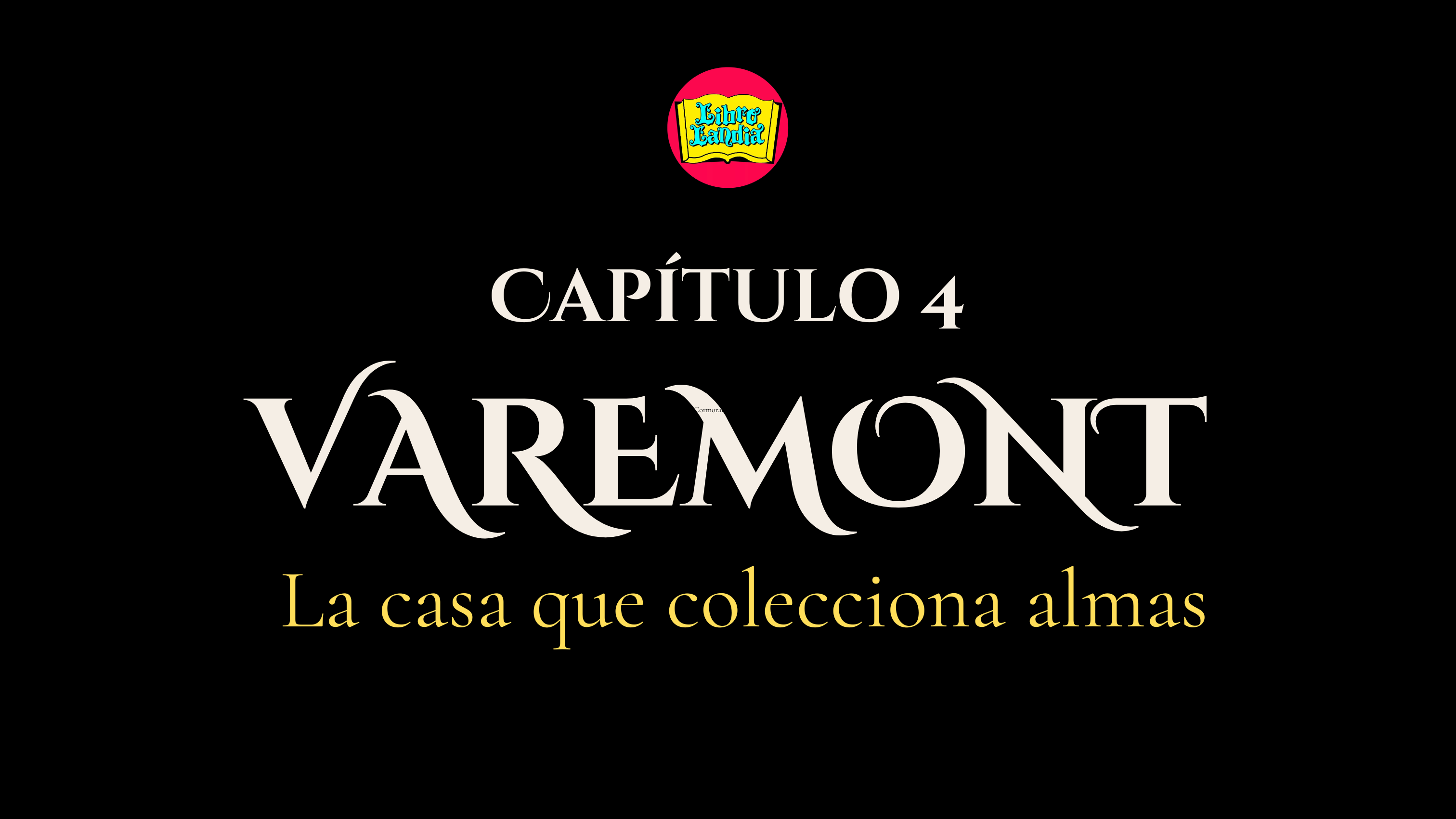 Varemont, la casa que colecciona almas | Capítulo 4