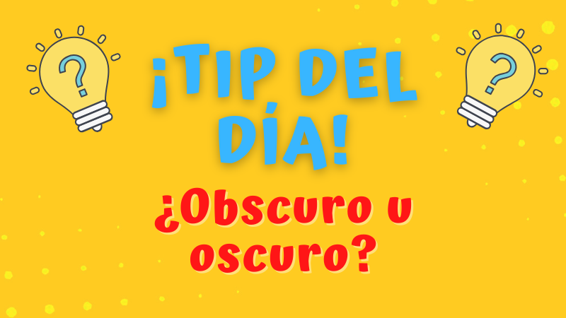 Tip del día: ¿Obscuro u oscuro? La RAE tiene la respuesta y puede sorprenderte